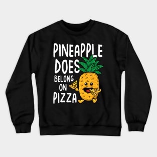 Pineapple Does Belong on Pizza Crewneck Sweatshirt